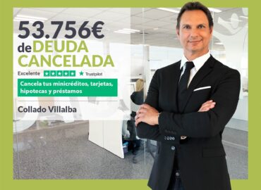 Repara tu Deuda Abogados cancela 53.756€ en Collado Villalba (Madrid) con la Ley de Segunda Oportunidad