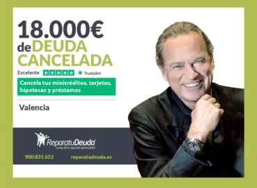 Repara tu Deuda Abogados cancela 18.000€ en Valencia con la Ley de Segunda Oportunidad