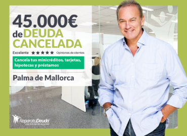 Repara tu Deuda Abogados cancela 45.000€ en Mallorca (Baleares) con la Ley de Segunda Oportunidad