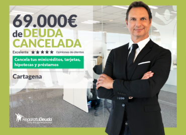 Repara tu Deuda Abogados cancela 69.000€ en Cartagena (Murcia) con la Ley de Segunda Oportunidad