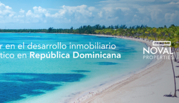 Noval Properties, más de dos décadas impulsando el desarrollo inmobiliario en República Dominicana