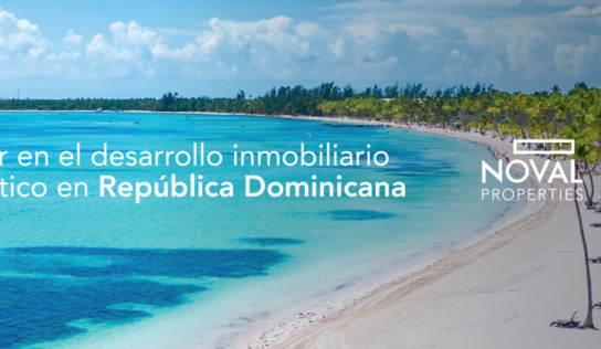 Noval Properties, más de dos décadas impulsando el desarrollo inmobiliario en República Dominicana